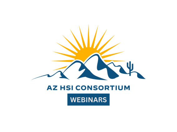 AZ HSI Consortium Webinars